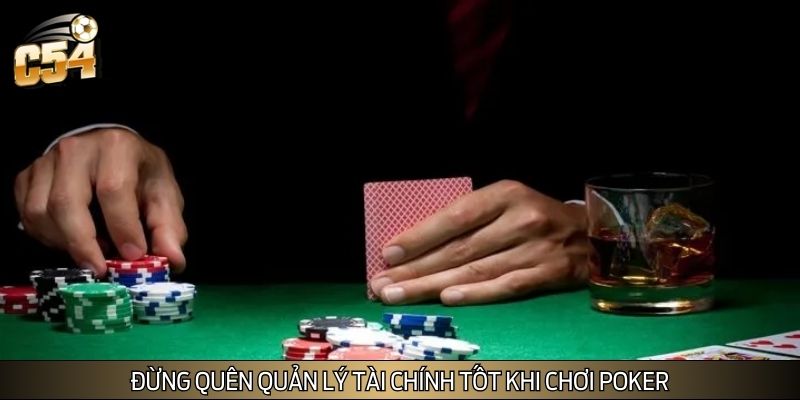 Đừng quên quản lý tài chính tốt khi chơi Poker