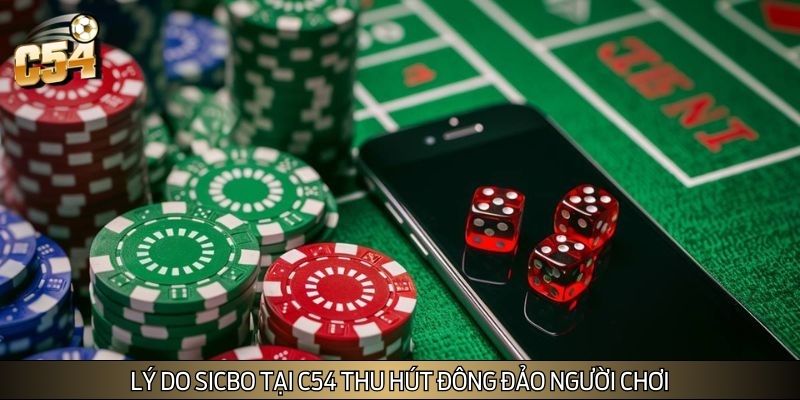 Lý do sicbo tại C54 thu hút đông đảo người chơi