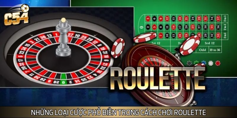 Những loại cược phổ biến trong cách chơi Roulette