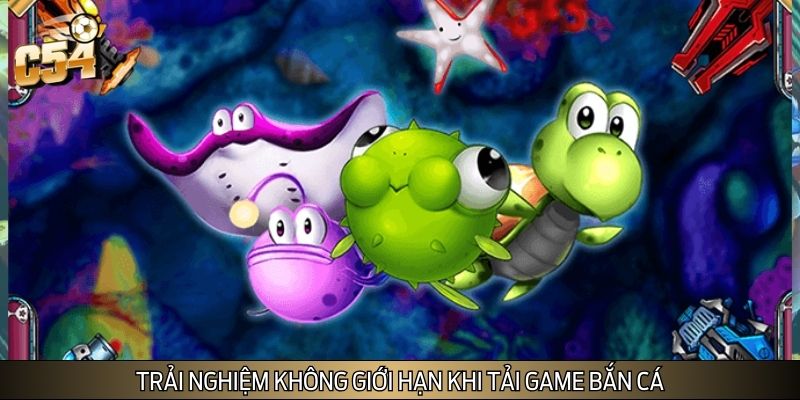 Trải nghiệm không giới hạn khi tải game bắn cá