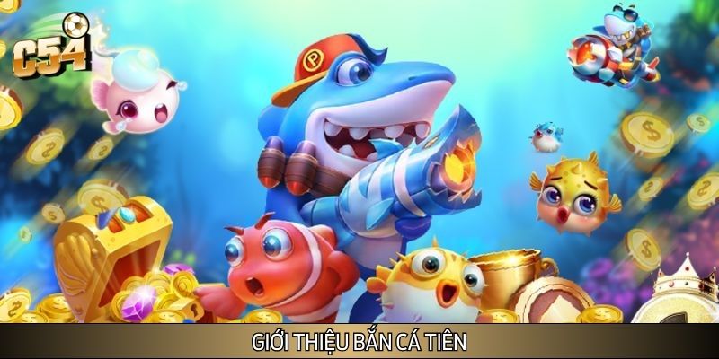 Đôi nét về game Bắn Cá Tiên Đôi nét về game Bắn Cá Tiên