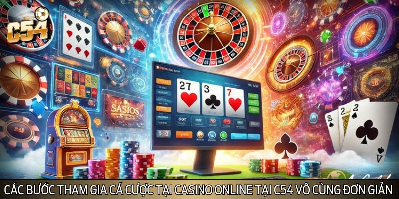Các bước tham gia cá cược tại Casino online uy tín tại C54 vô cùng đơn giản