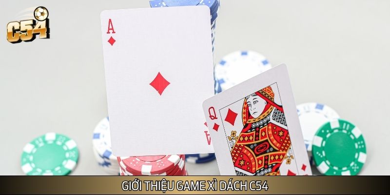 Giới thiệu game xì dách C54 Giới thiệu game xì dách C54