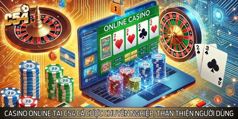 Casino online uy tín, cá cược chuyên nghiệp, thân thiện người dùng