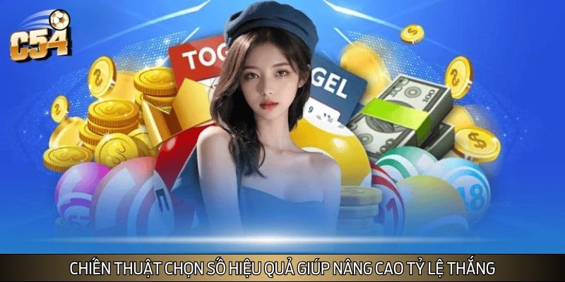 Chiến thuật chọn số hiệu quả giúp nâng cao tỷ lệ thắng khi chơi song thủ lô