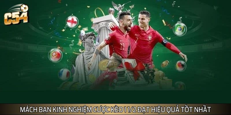 Mách bạn kinh nghiệm cược kèo 1 1/2 đạt hiệu quả tốt nhất