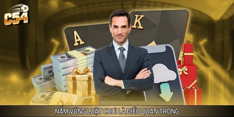 Nắm vững luật chơi là điều quan trọng để tìm kiếm cách chơi game bài luôn thắng