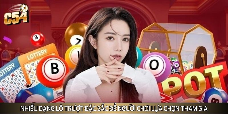 Nhiều dạng lô trượt đặc sắc để người chơi lựa chọn tham gia