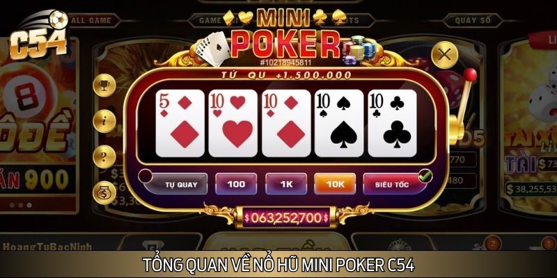 Tổng quan về nổ hũ Mini Poker C54 Tổng quan về nổ hũ Mini Poker C54