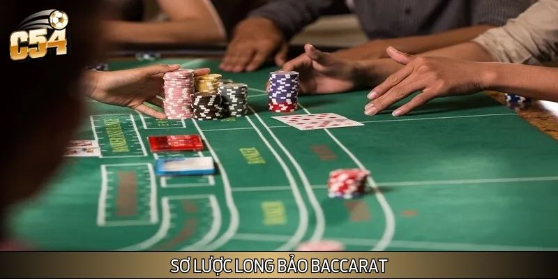 Sơ lược long bảo Baccarat